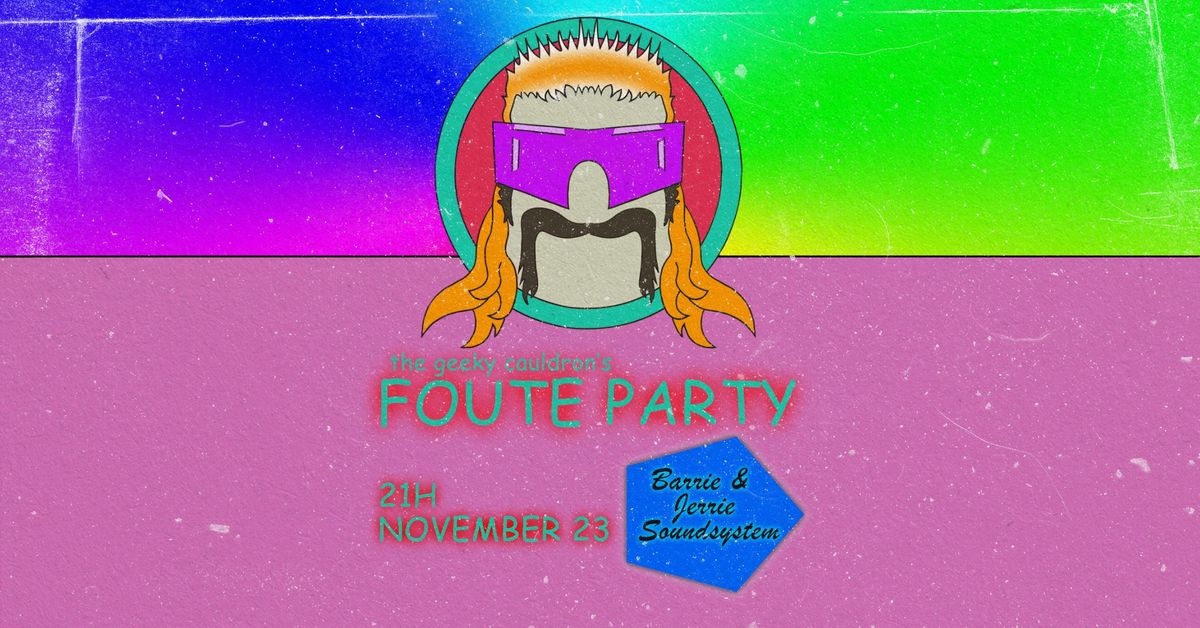 FOUTE PARTY ft. BARRIE & JERRIE SOUNDSYSTEM