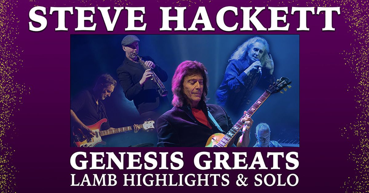 Steve Hackett: Genesis Greats, Lamb Highlights and Solo