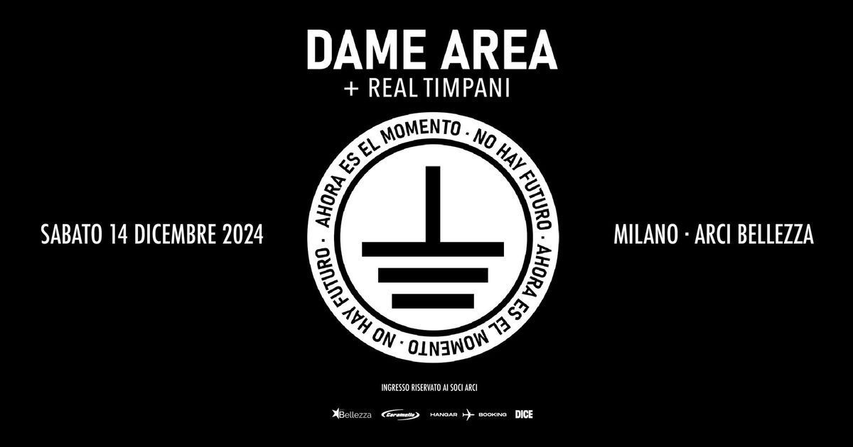 DAME AREA + REAL TIMPANI | Milano, Arci Bellezza