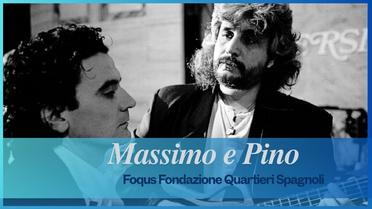 Massimo e Pino - Foqus Fondazione Quartieri Spagnoli