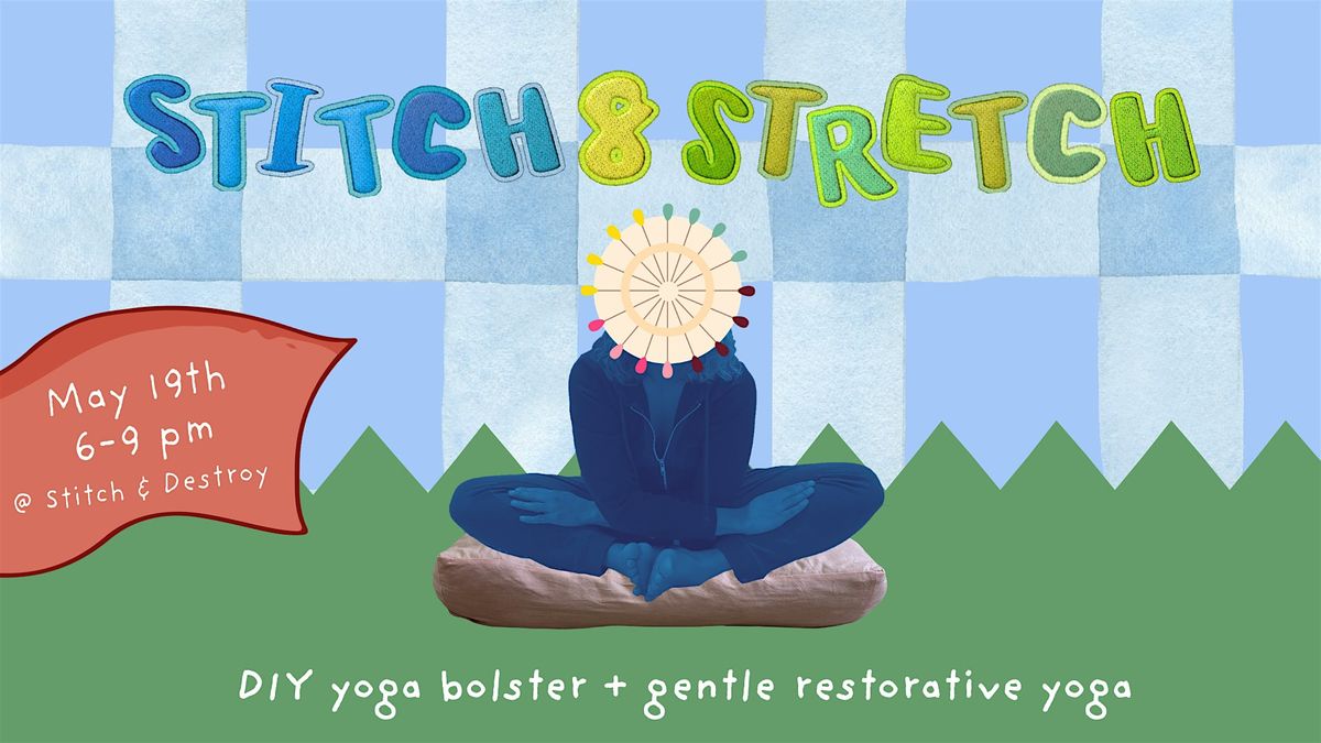 Stitch & Stretch with Lumazen Yoga and STITCH AND DESTROY