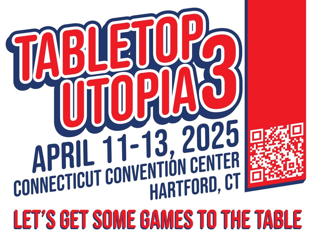 Tabletop Utopia 3 - April 11-13, 2025