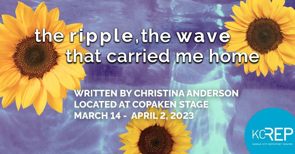 THE RIPPLE, THE WAVE THAT CARRIED ME HOME