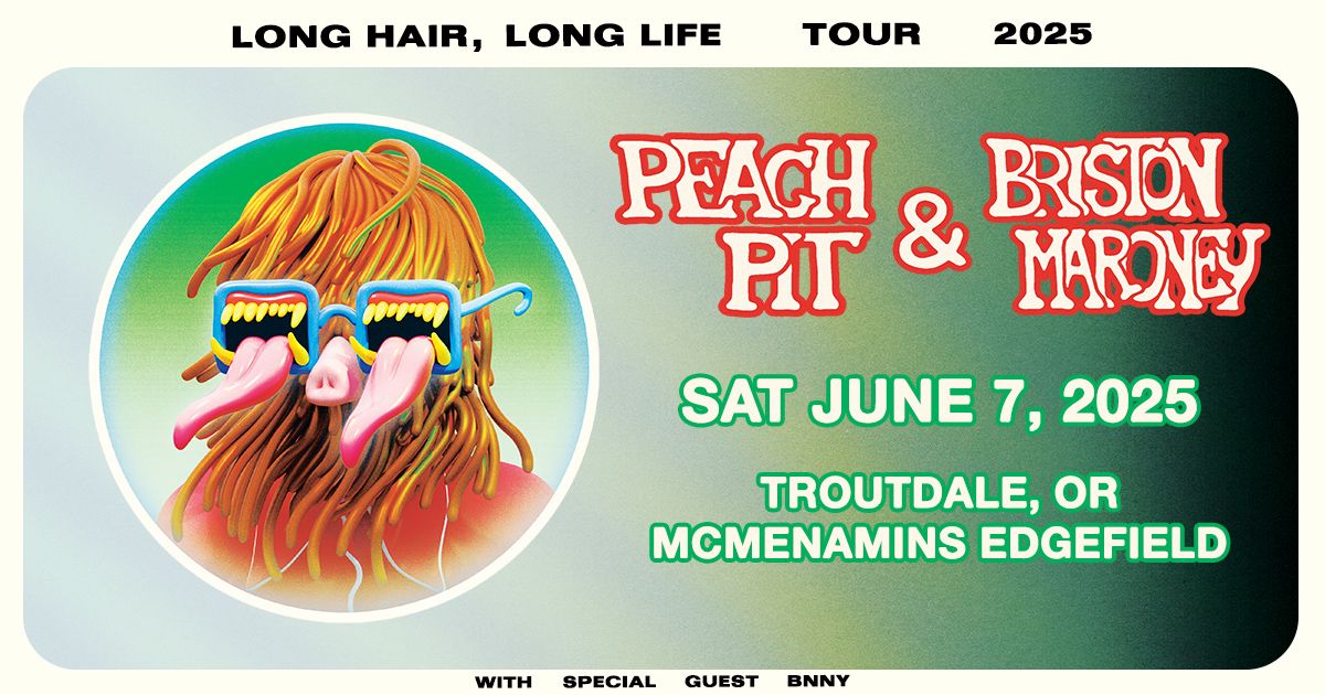 Peach Pit & Briston Maroney | Sat Jun 07, 2025 | McMenamins Edgefield