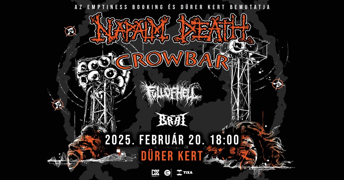 Napalm Death (UK), Crowbar (US) Full of Hell (US),Brat (US) - D\u00fcrer Kert 