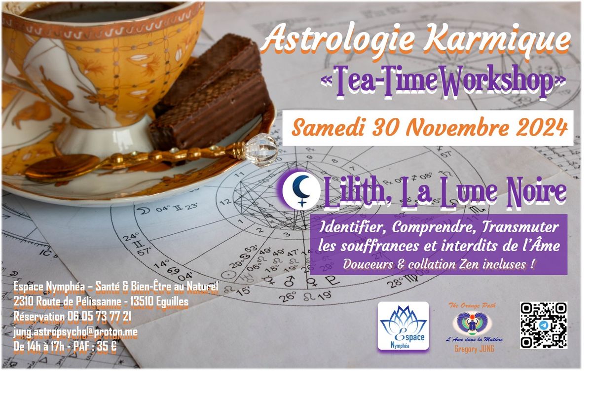 Atelier "  Karma Tea-Time Workshop" : Comprendre sa Lune Noire et gu\u00e9rir les blessures de l'\u00c2me"