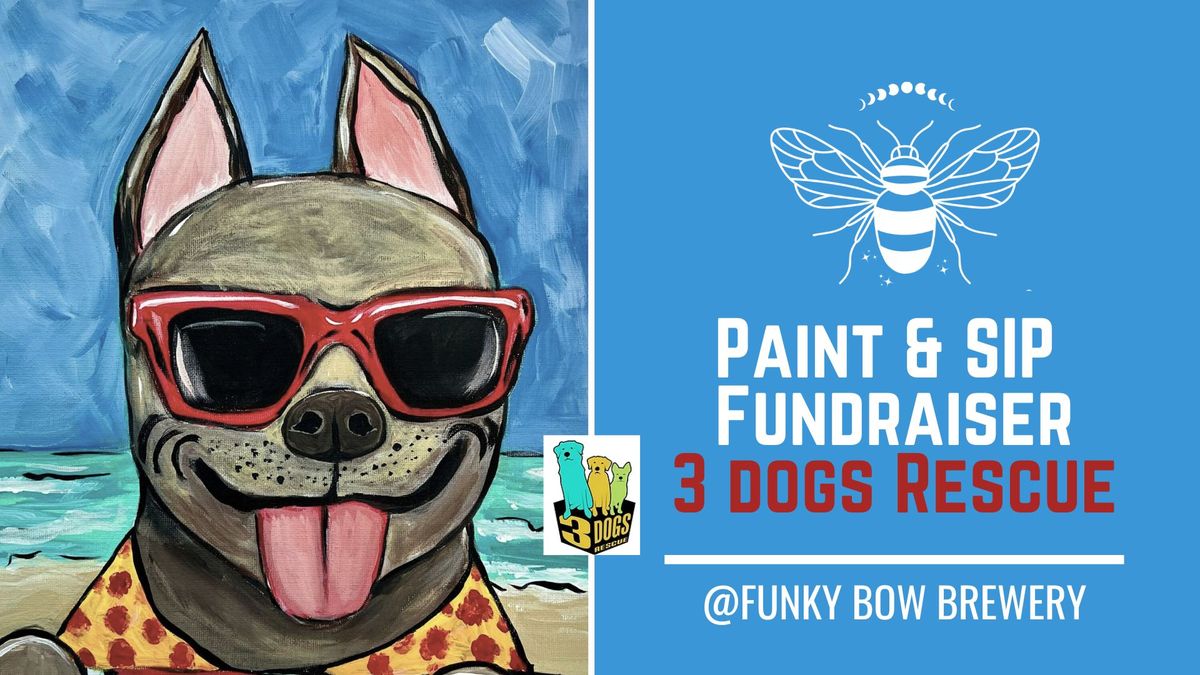 Paint & Sip Fundraiser for 3 Dogs Rescue