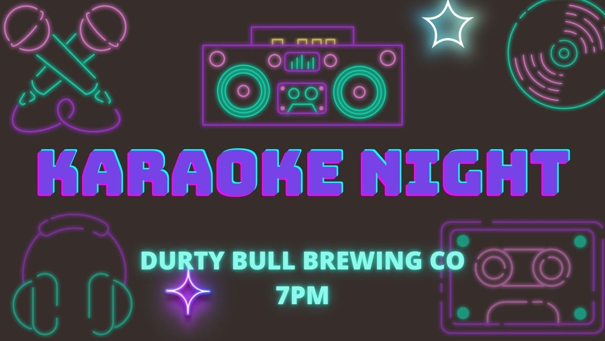 Karaoke Night at Durty Bull!