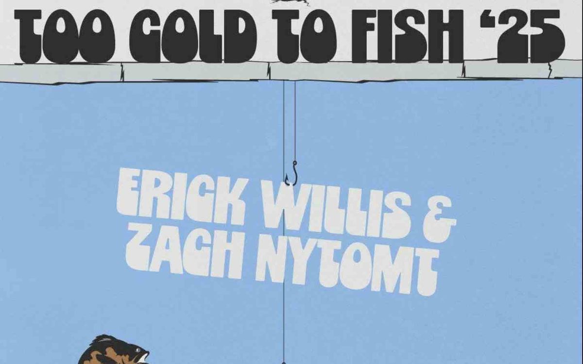 Erick Willis & Zach Nytomt: Too Cold to Fish Tour at The Post with guest Van Darien