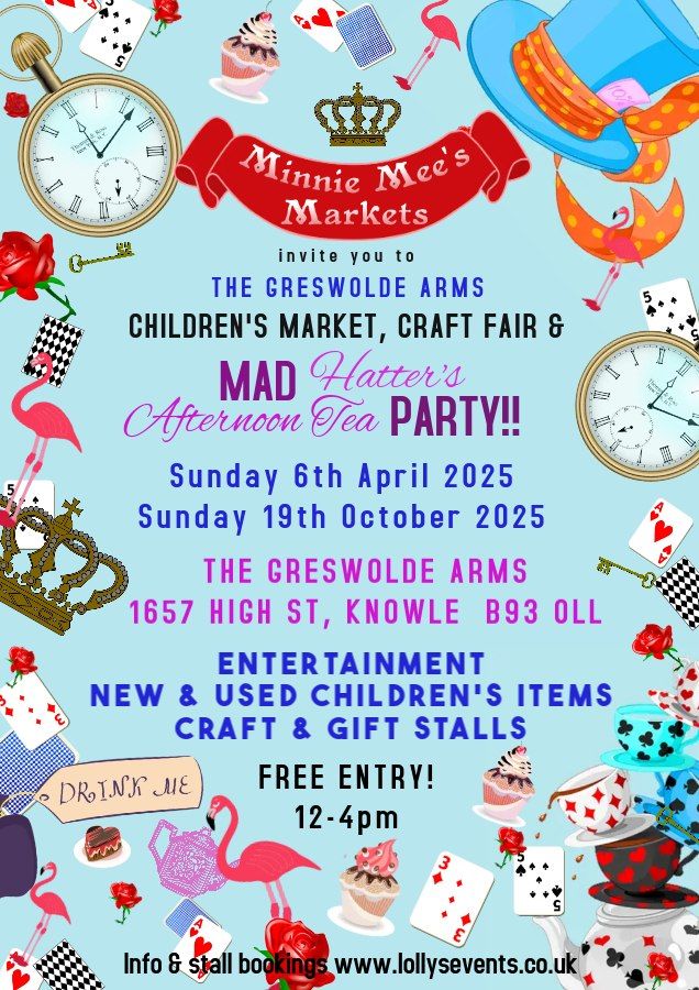 Children's Market | Mad Hatters Tea Party | Craft Fair | Entertainment | FREE ENTRY | Greswolde Arms