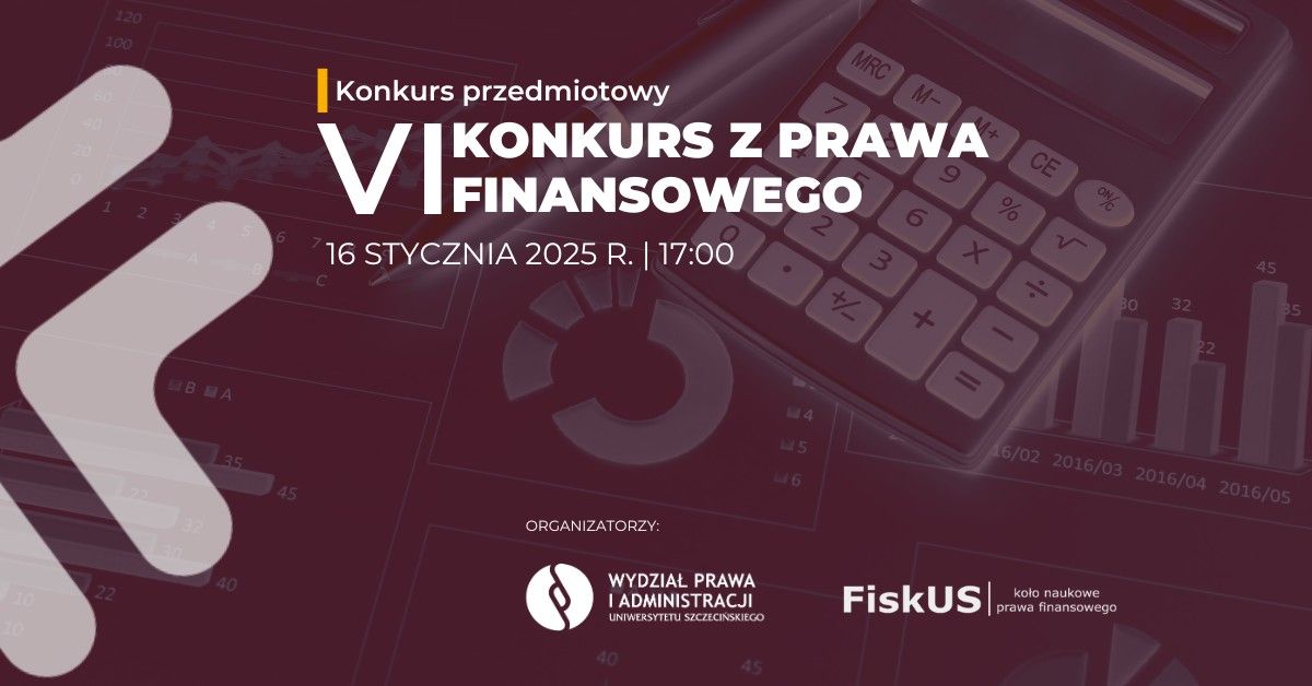 VI Konkurs z prawa finansowego dla student\u00f3w WPiA US