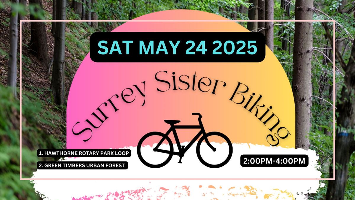 Surrey Sister Biking | Sat May 24 2025