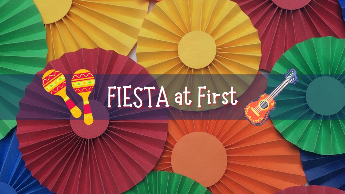 Fiesta at First