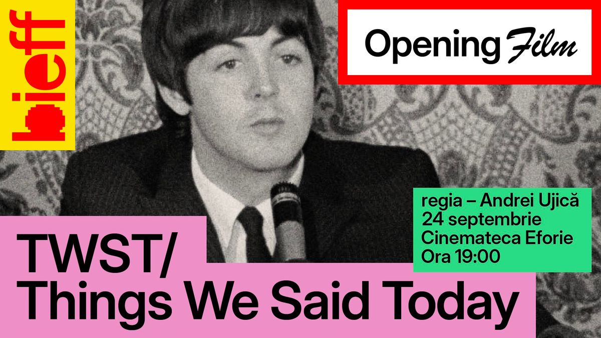 TWST \/ Things We Said Today + Q&A cu echipa | Gala de Deschidere BIEFF.14