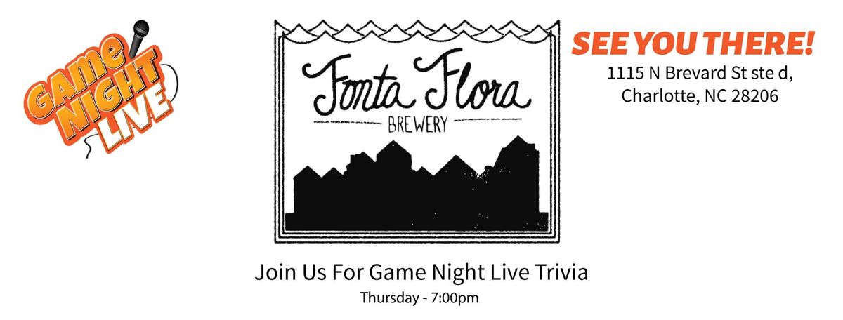 Game Night Live at Fonta Flora Brewery (Optimist Hall)