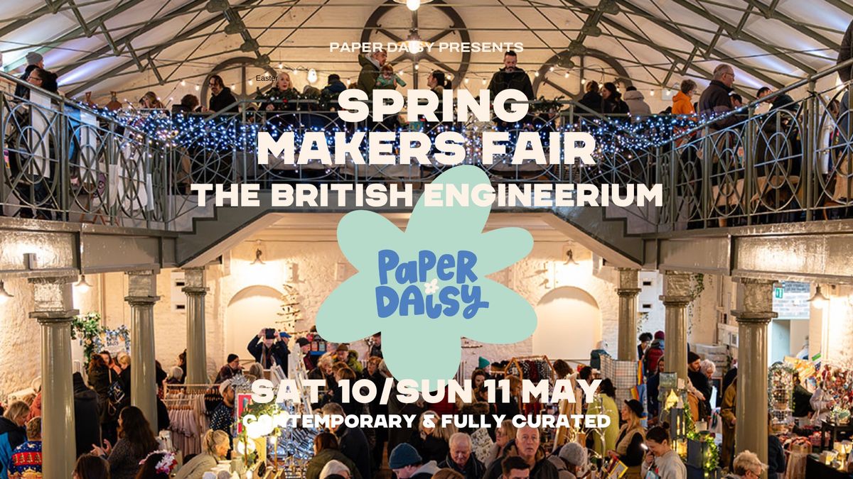 Spring Makers Fair at the British Engineerium