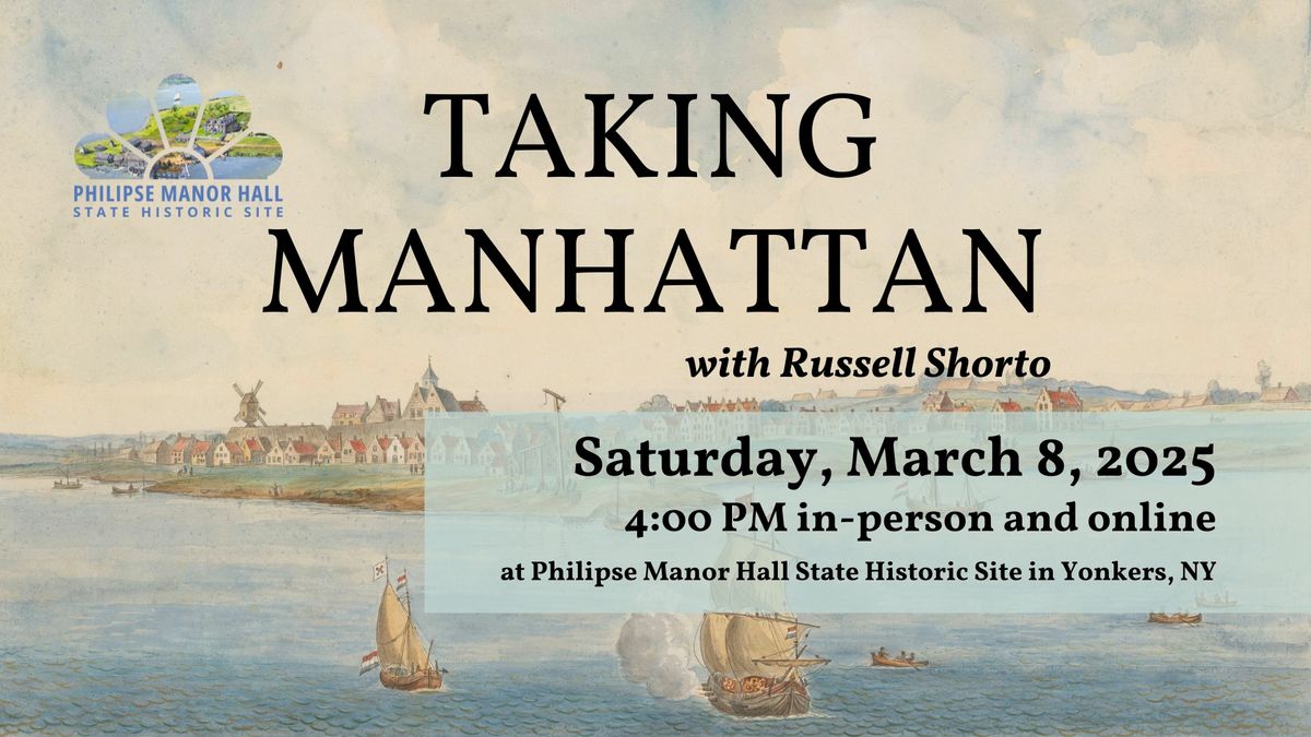 "Taking Manhattan" Book Talk & Signing with Russell Shorto at Philipse Manor Hall in Yonkers