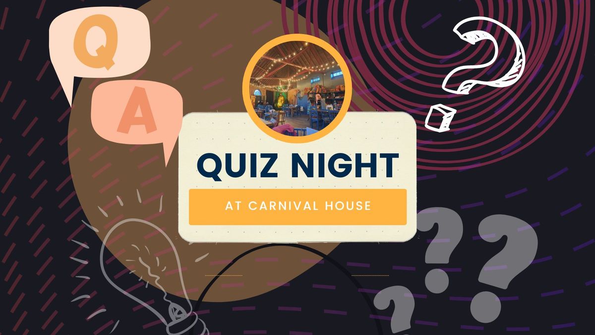 Quiz Night at Carnival House!