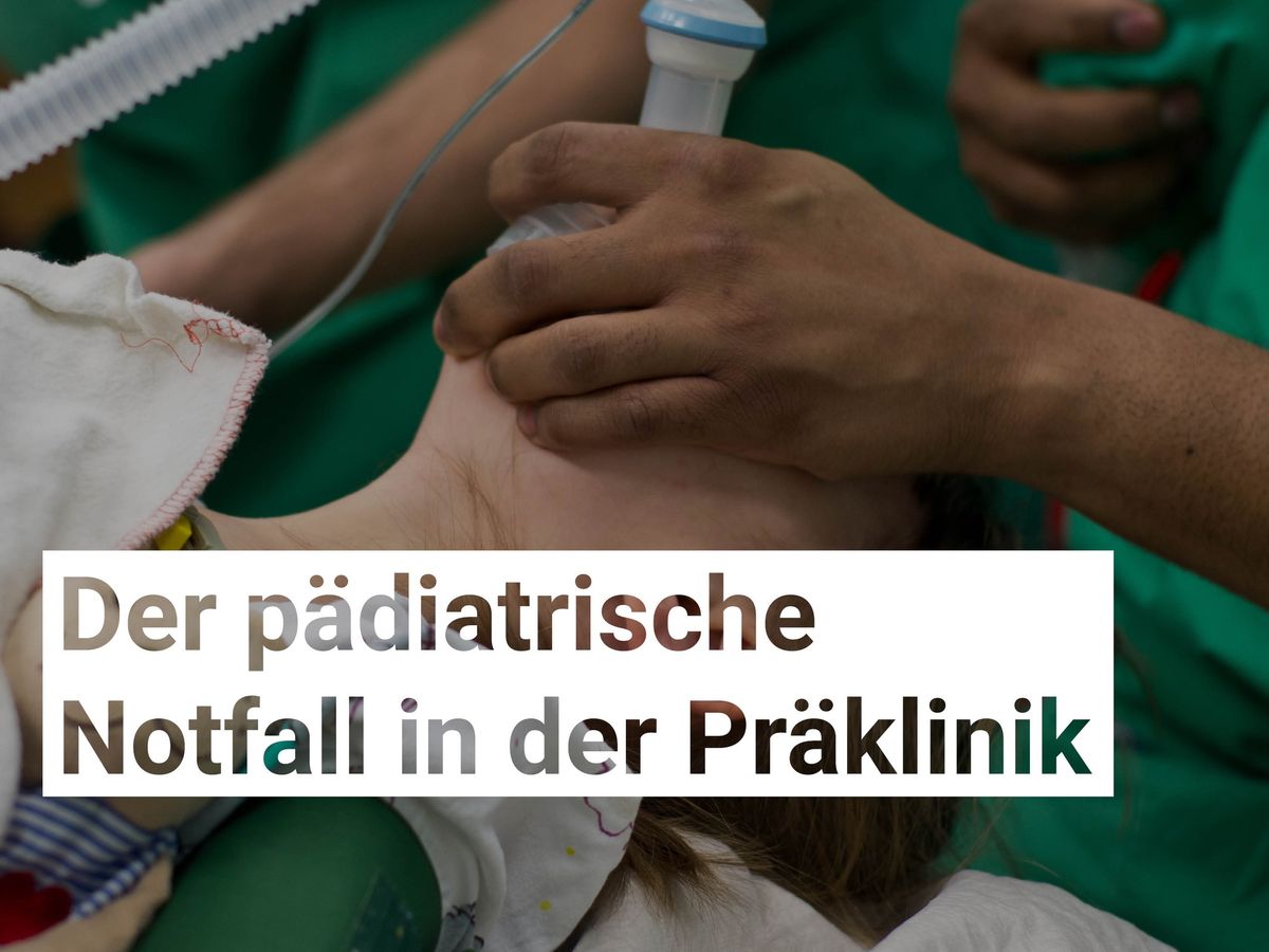 Der p\u00e4diatrische Notfall in der Pr\u00e4klinik