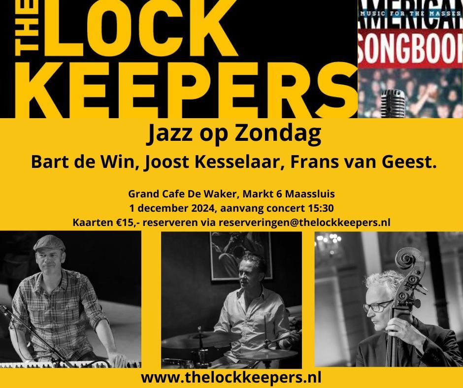 Jazz op Zondag bij The Lock Keepers met het trio Bart de Win, Frans van Geest en Joost Kesselaar.