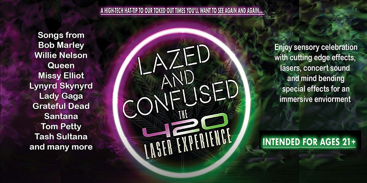 Lazed & Confused: the 420 Experience