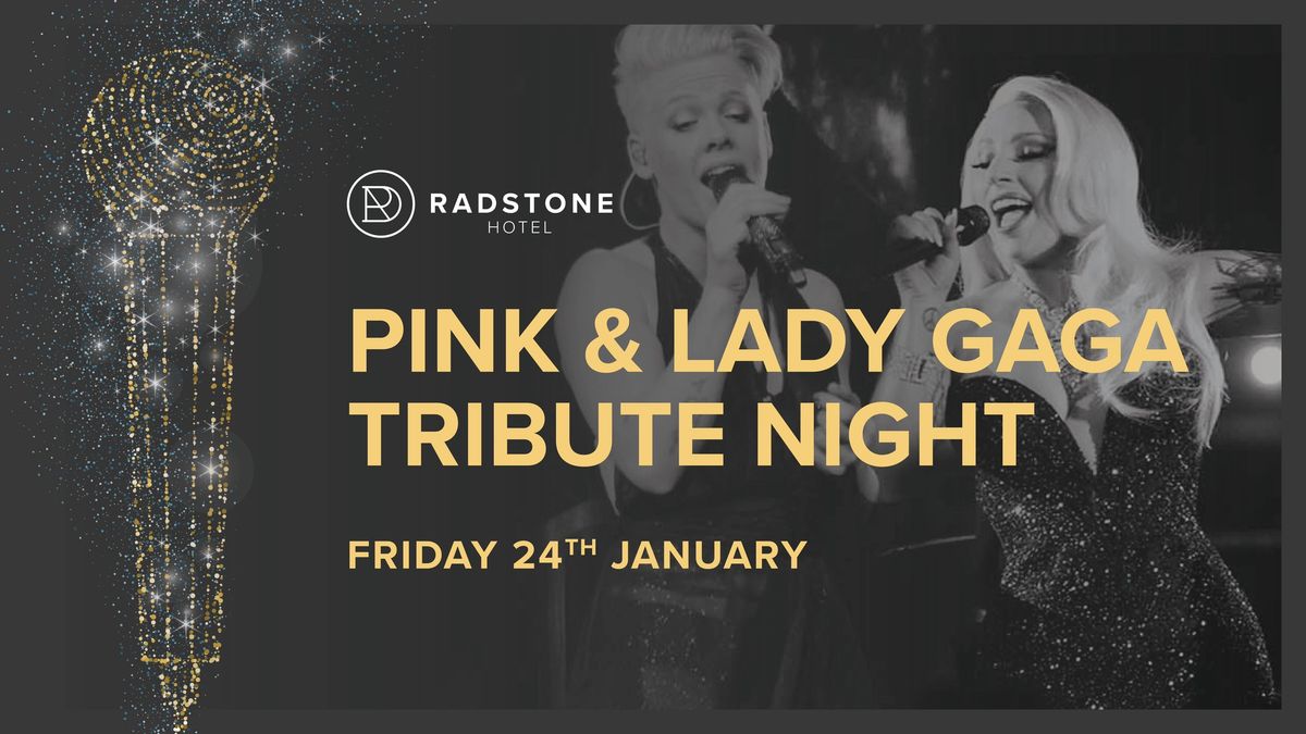 Pink & Lady Gaga Tribute Night