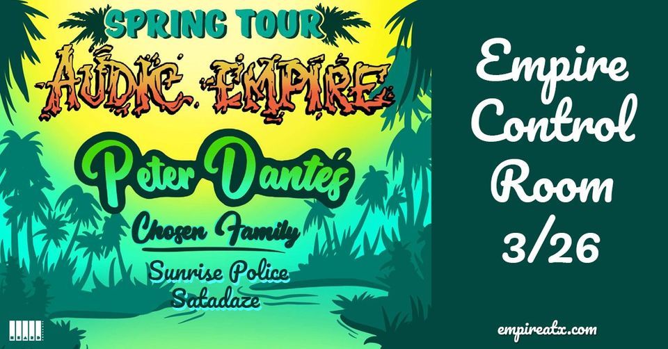 Audic Empire w\/ Peter Dante's Chosen Family, Sunrise Police, and Satadaze at Empire
