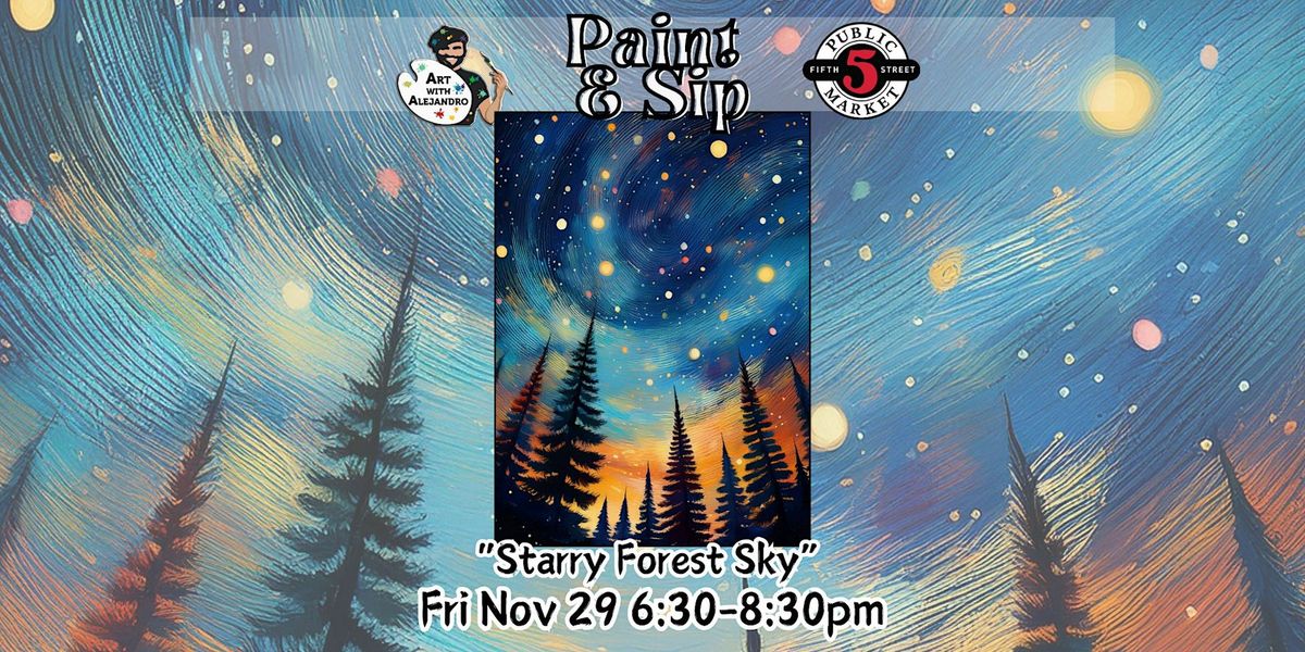 Paint & Sip at 5th St Market "Starry Forest"