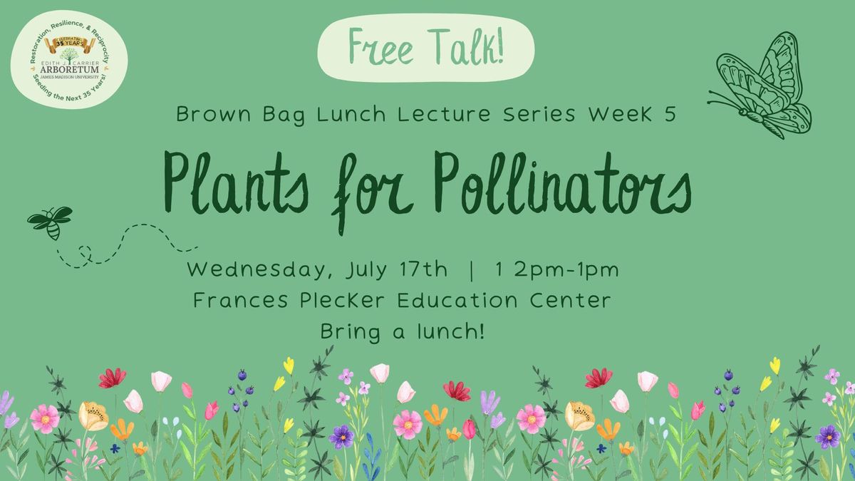 Plants for Pollinators | Brown Bag Lunch Lecture Series FINAL WEEK
