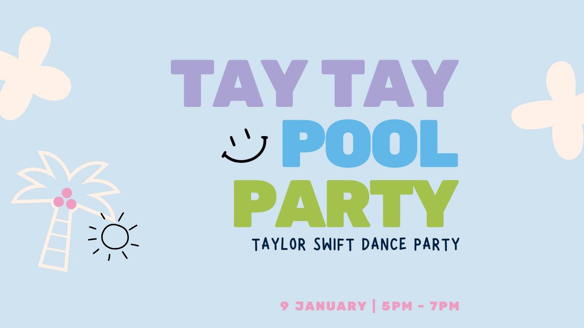 School Holidays - Tay Tay Pool Party