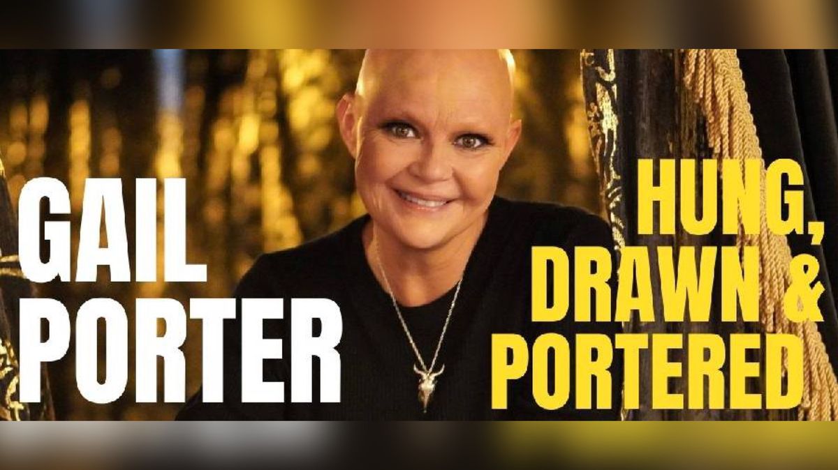 GAIL PORTER - HUNG, DRAWN AND PORTERED