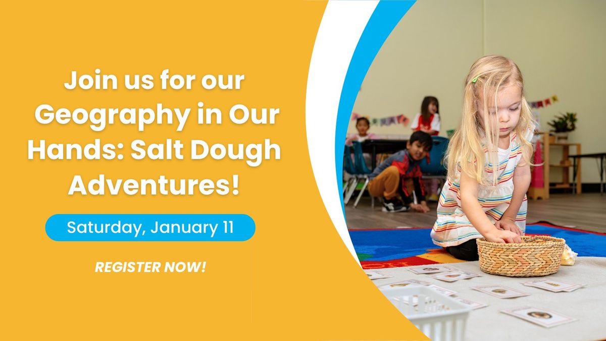 Join us for our Geography in Our Hands: Salt Dough Adventures!