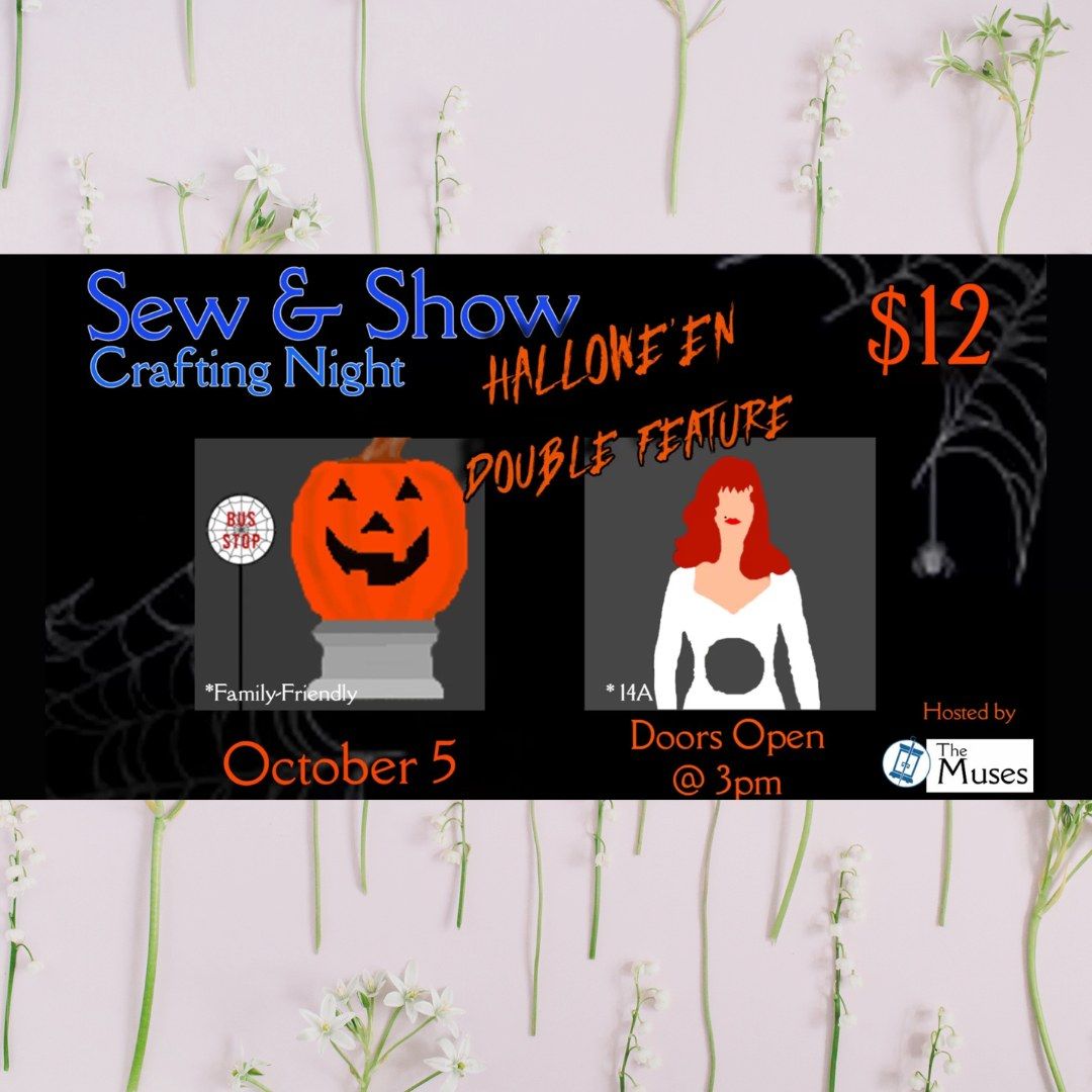 Sew & Show! - Halloween Double Feature