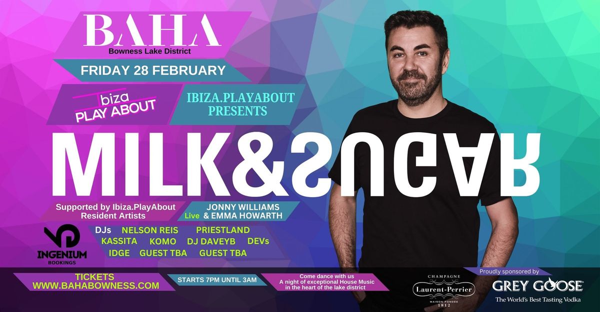 Ibiza.PlayAbout Presents -  Milk&Sugar @ Baha Bowness, Lake District