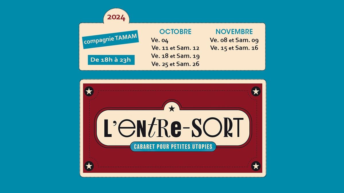 L'Entre-Sort \u2022 Soir\u00e9es cabaret \u2022 Cie Tamam