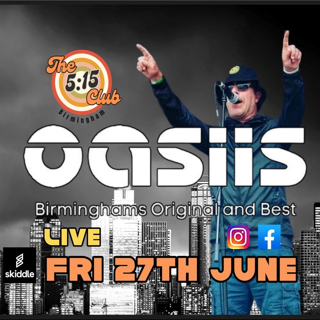 Oasiis Live at The 5:15 Club