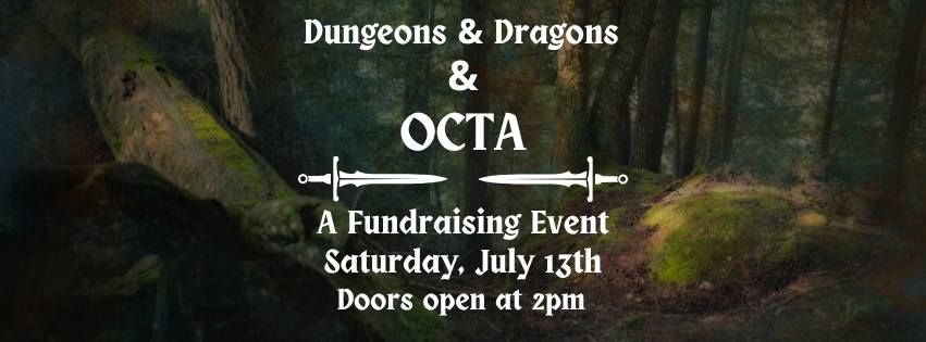 Dungeons & Dragons & OCTA: A Fundraising Event