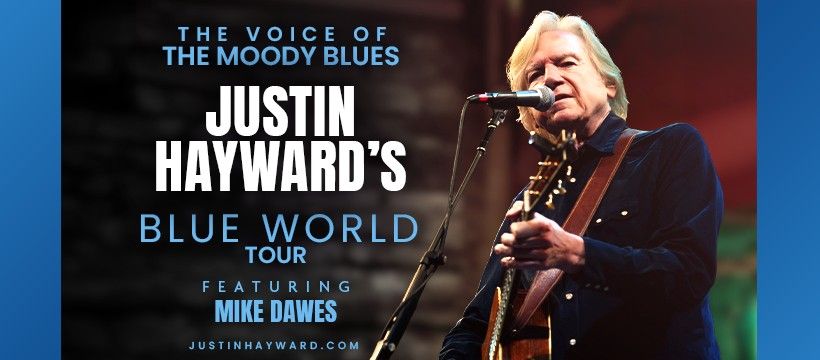 Justin Hayward's Blue World Tour featuring Mike Dawes