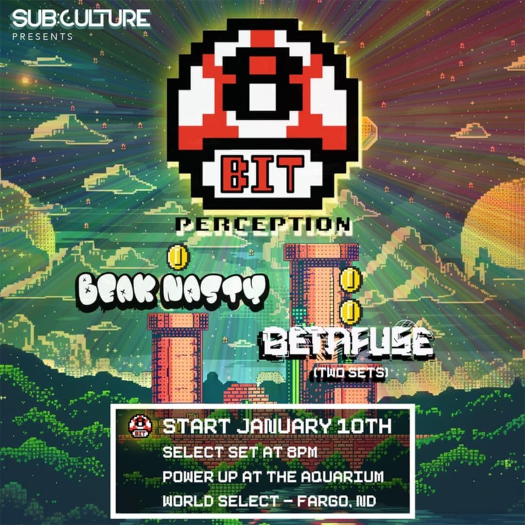 Sub:Culture 8-Bit Perception,\nBeak Nasty and\nBetafuse 