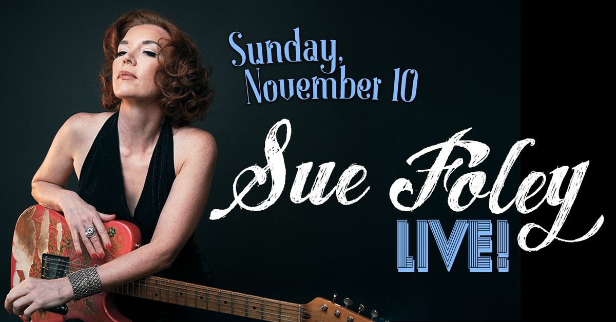 Sue Foley LIVE at the Rio Theatre