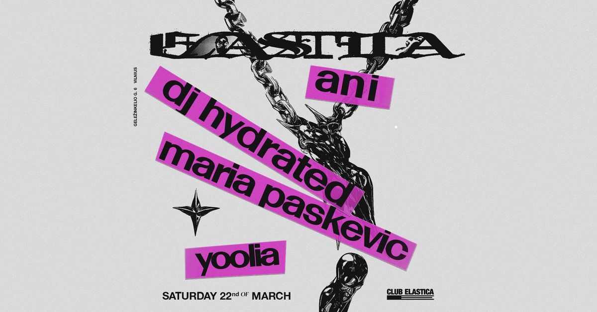 ELASTICA: ANI, DJ HYDRATED, MARIA PASKEVIC, YOOLIA