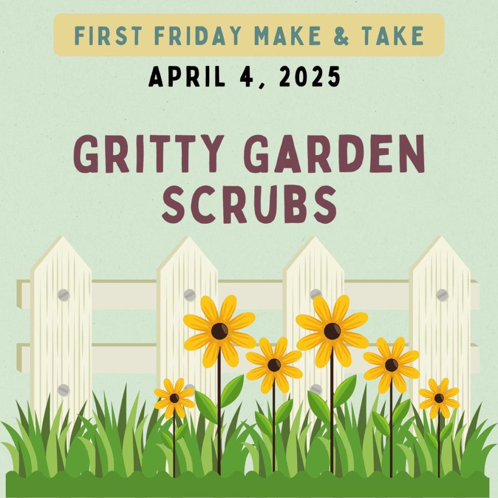 First Friday Make & Take - Garden Grit Scrub