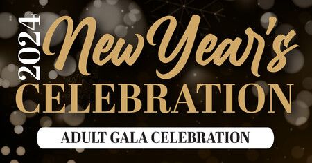 2024 NYE Adult Gala Celebration!