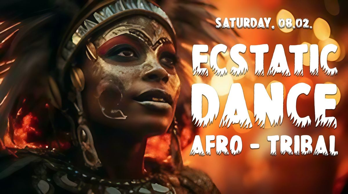 Ecstatic Dance : Afro - Tribal