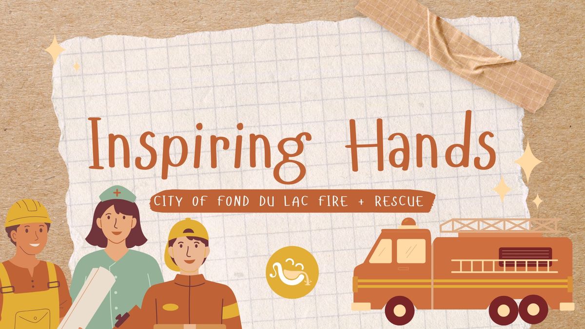 Inspiring Hands | City of Fond du Lac Fire + Rescue