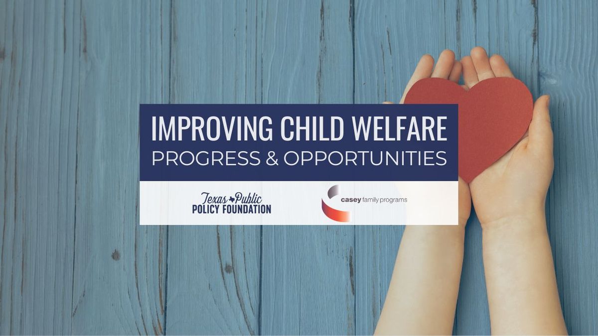 Improving Child Welfare: Progress and Opportunities