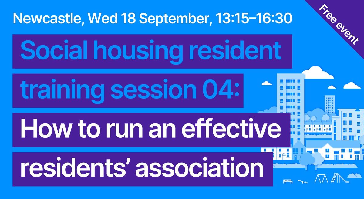 Newcastle 04 \/ How to run an effective residents\u2019 association