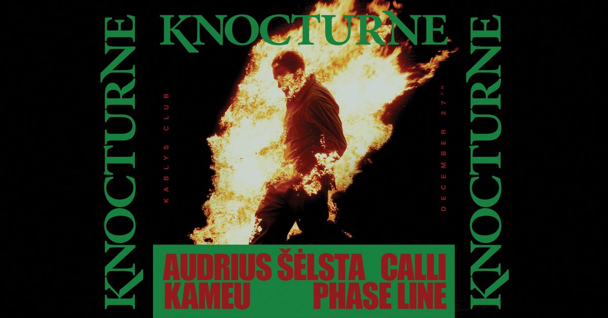 KNOCTURNE: AUDRIUS \u0160\u0116LSTA, CALLI, KAMEU, PHASE LINE