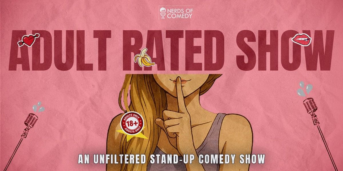 Adult-Rated Show: An unfiltered Comedy Lineup Show