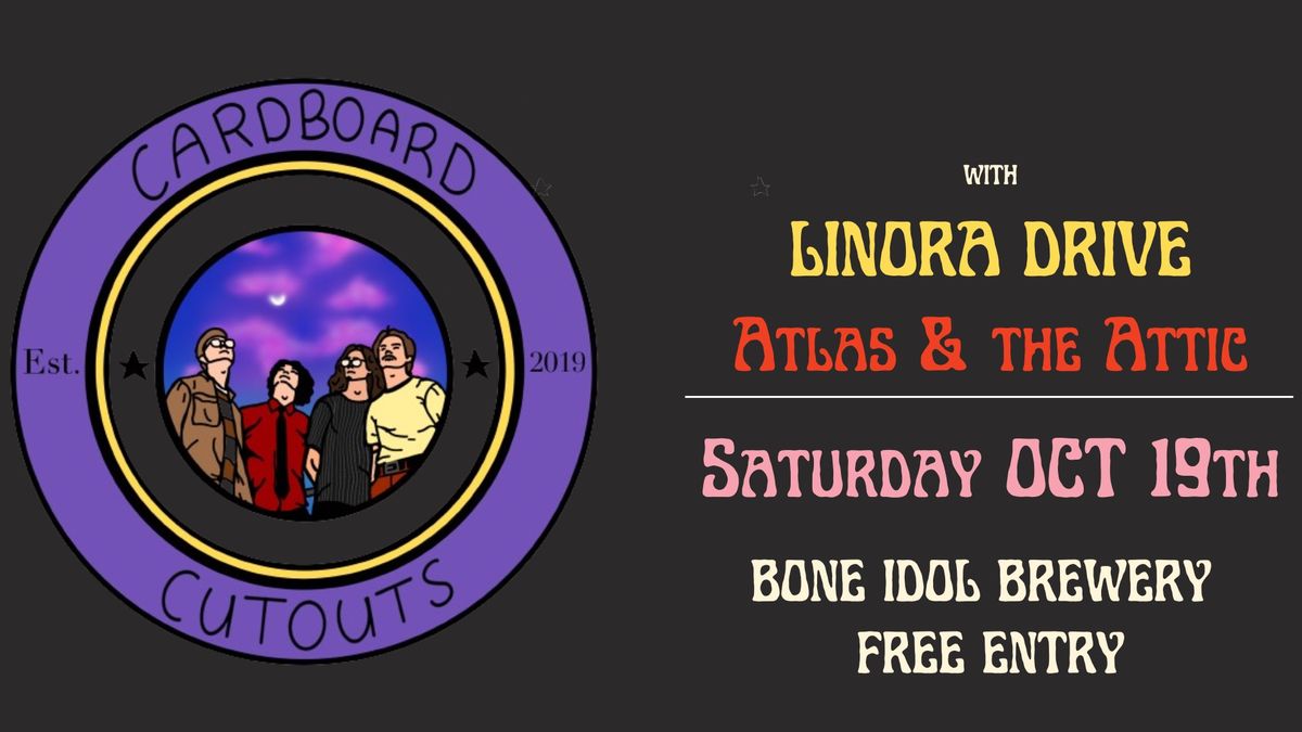 Cardboard Cutouts - Live @ Bone Idol Brewery w. Linora Drive, Atlas & the Attic